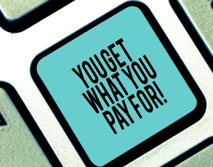 You get what you pay for: Why it’s worth paying more for your marketing