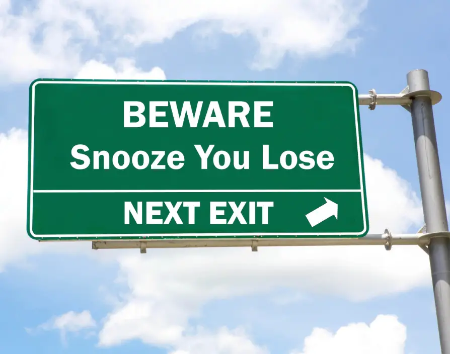 If you snooze